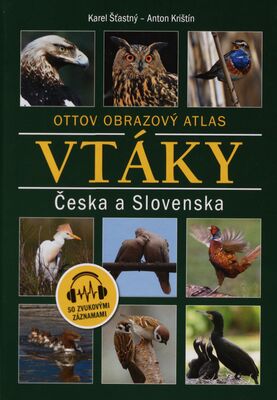 Vtáky Česka a Slovenska : Ottov obrazový atlas : so zvukovými záznamami /
