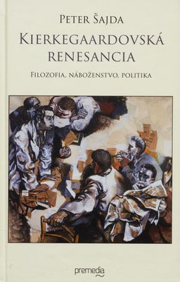 Kierkegaardovská renesancia : filozofia, náboženstvo, politika /