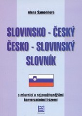 Slovinsko-český česko-slovinský slovník s mluvnicí a nejpoužívanějšími konverzačními frázemi /