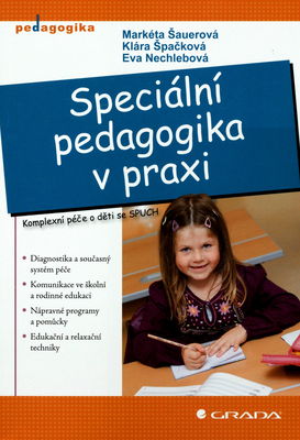 Speciální pedagogika v praxi : [komplexní péče o děti se SPUCH] /