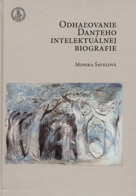 Odhaľovanie Danteho intelektuálnej biografie /