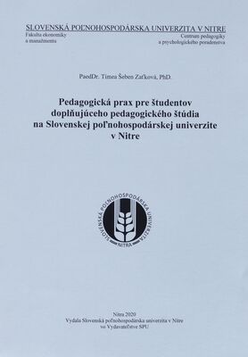 Pedagogická prax pre študentov doplňujúceho pedagogického štúdia na Slovenskej poľnohospodárskej univerzite v Nitre /