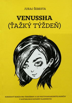 Venussha : (ťažký týždeň) : komiksový román pre tínedžerov a ich poľutovaniahodných rodičov /