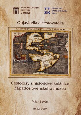 Objavitelia a cestovatelia : Cestopisy z historickej knižnice Západoslovenského múzea /