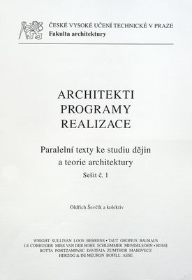 Architekti, programy, realizace : paralelní texty ke studiu dějin a teorie architektury. Sešit č. 1 /