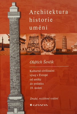 Architektura - historie - umění : kulturně-civilizační vývoj v Evropě od antiky do počátku 19. století /
