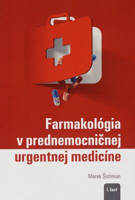 Farmakológia v prednemocničnej urgentnej medicíne. I. časť