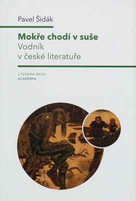 Mokře chodí v suše : vodník v české literatuře /