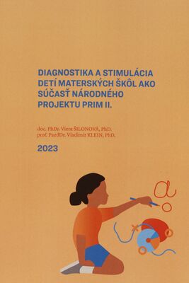 Diagnostika a stimulácia detí materských škôl ako súčasť národného projektu PRIM II. /