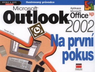Microsoft Outlook 2002. : Na první pokus. Ilustrovaný průvodce. /