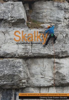 Skalky východného Slovenska : lezecký sprievodca po skalkách východného Slovenska = Climbing guide Eastern Slovakia /