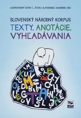Slovenský národný korpus : texty, anotácie, vyhľadávania /