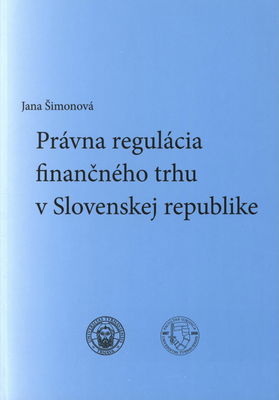 Právna regulácia finančného trhu v Slovenskej republike /