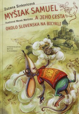 Myšiak Samuel a jeho cesta okolo Slovenska na bicykli /