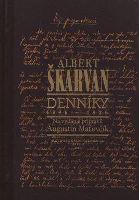 Albert Škarvan : denníky 1896-1926 /