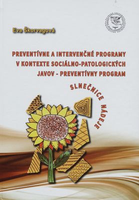 Preventívne a intervenčné programy v kontexte sociálno-patologicých javov - preventívny program Slnečnice nádeje /