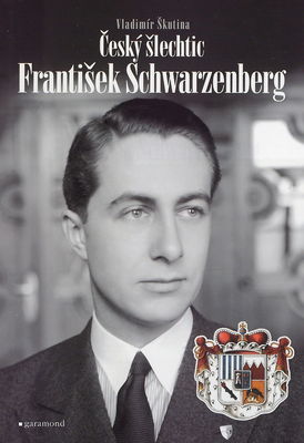Český šlechtic František Schwarzenberg /