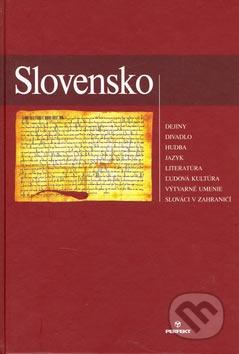 Slovensko : dejiny, divadlo, hudba, jazyk, literatúra, ľudová kultúra, výtvarné umenie, Slováci v zahraničí /