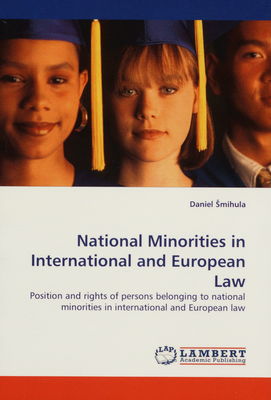 National minorities in international and European law : position and rights of persons belonging to national minorieties in international and European law /