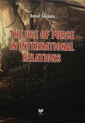 The use of force in international relations /