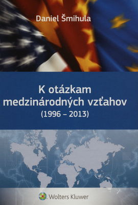 K otázkam medzinárodných vzťahov (1996-2013) /