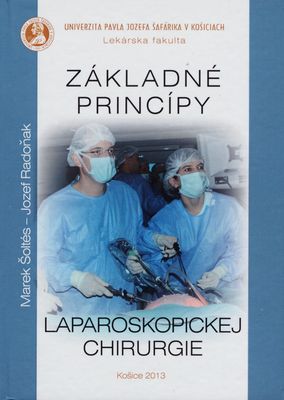 Základné princípy laparoskopickej chirurgie : [monografia] /