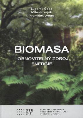 Biomasa : obnoviteľný zdroj energie /