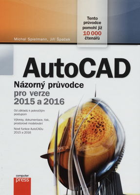 AutoCAD : názorný průvodce pro verze 2015 a 2016 /