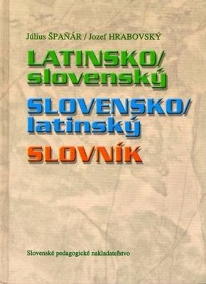 Latinsko-slovenský, slovensko-latinský slovník /