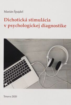 Dichotická stimulácia v psychologickej diagnostike /