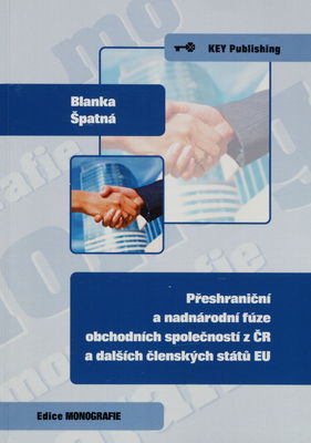 Přeshraniční a nadnárodní fúze obchodních společností z ČR a dalších členských států EU /