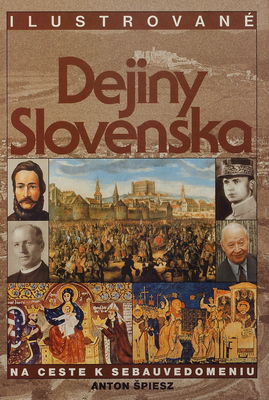 Ilustrované dejiny Slovenska na ceste k sebauvedomeniu /