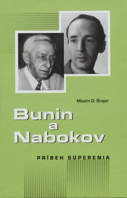 Bunin a Nabokov : príbeh súperenia /