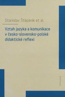 Vztah jazyka a komunikace v česko-slovensko-polské didaktické reflexi /