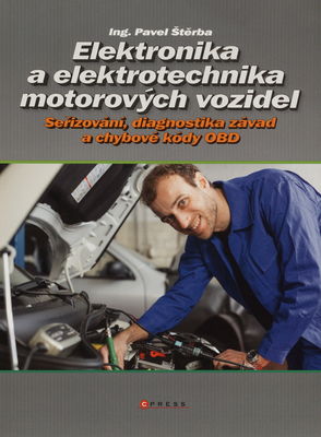Elektronika a elektrotechnika motorových vozidel : seřizování, diagnostika závad a chybové kódy OBD /