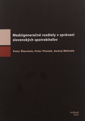 Medzigeneračné rozdiely v správaní slovenských spotrebiteľov /