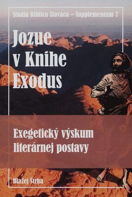 Jozue v Knihe Exodus : exegetický výskum literárnej postavy /