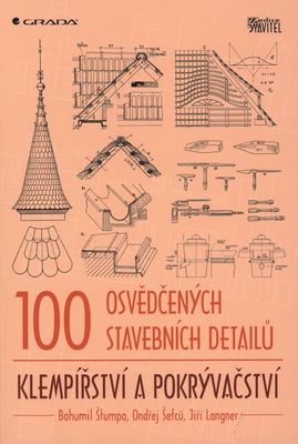 100 osvědčených stavebních detailů : klempířství a pokrývačství /