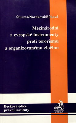 Mezinárodní a evropské instrumenty proti terorismu a organizovanému zločinu /