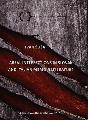 Areal intersections in slovak and italian memoir literature : vědecká monografie /