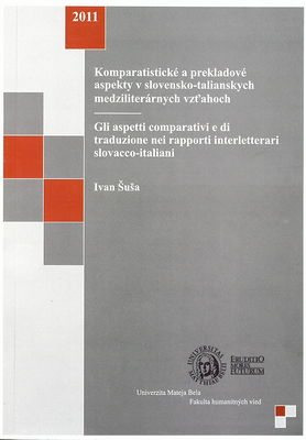 Komparatistické a prekladové aspekty v slovensko-talianskych medziliterárnych vzťahoch /