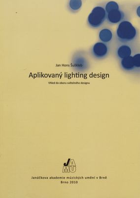 Aplikovaný lighting design : vhled do oboru světelného designu /