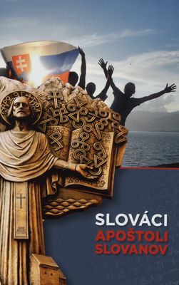 Slováci, apoštoli Slovanov /