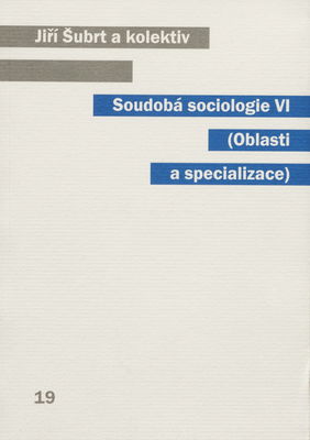 Soudobá sociologie. VI, (Oblasti a specializace) /