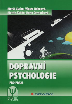 Dopravní psychologie pro praxi : výběr, výcvik a rehabilitace řidičů /