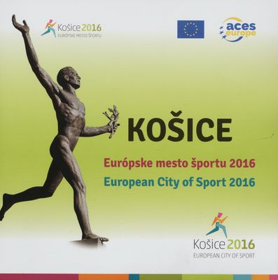 Košice - Európske mesto športu 2016 = Košice - European City of Sport 2016 /