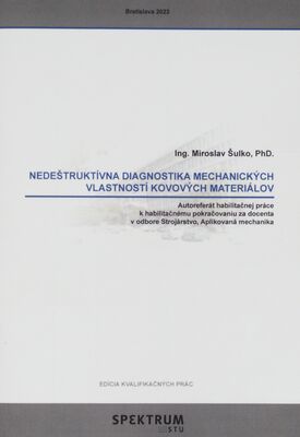 Nedeštruktívna diagnostika mechanických vlastností kovových materiálov : autoreferát habilitačnej práce /