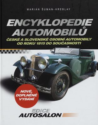 Encyklopedie automobilů : české a slovenské osobní automobily od r. 1815 do současnosti /