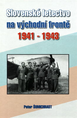 Slovenské letectvo na východní frontě 1941-1943 /