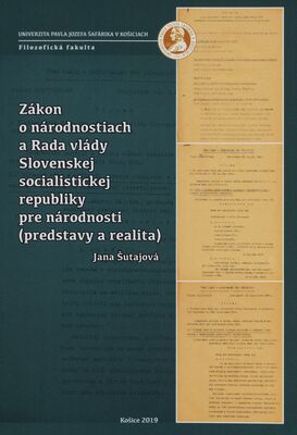Zákon o národnostiach a Rada vlády Slovenskej socialistickej republiky pre národnosti : (predstavy a realita) /